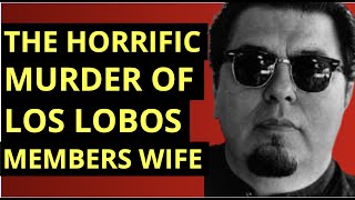 Los Lobos The Tragic Murder of Cesar Rosa's Wife