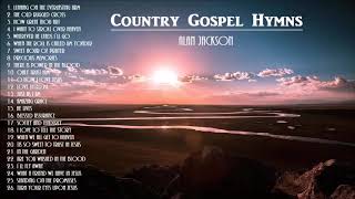 Beautiful & Uplifting Gospel Hymns  AlanJackson  with Instrumental Hymns