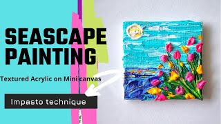 Easy Seascape painting for beginners|Impasto technique| Acrylic|Mini canvas|palette knife