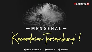 Mengenal Kecerdasan Tersembunyi ! Kecerdasan Kontekstual - Buya Syakur