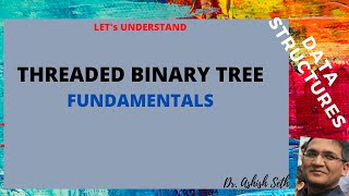 Threaded Binary Tree - Fundamentals