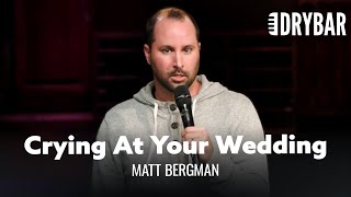Don't Cry On Your Wedding Day. Matt Bergman - Full Special