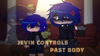 Jevin controls PAST BODY || Gacha Club || Sprunki ||