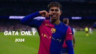 Lamine Yamal • GATA ONLY | FloyyMenor ft. Cris MJ | Skills \u0026 Goals 2024 4K