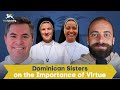 Guestsplaining: Dominican Sisters on Importance of Virtue | Fr. Patrick Briscoe & Fr. Gregory Pine