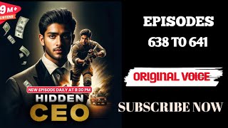 Hidden CEO Episodes 638 To 641 KuKu Fm Hindi Story