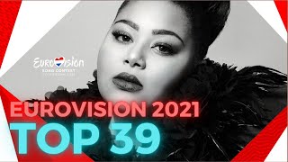 Eurovision 2021 - My Top 39 (All Songs)