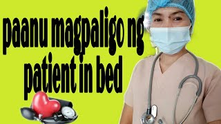 PAANO MAGPALIGO NG PATIENT IN BED