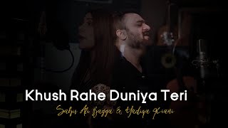 Khush Rahe Dunia Teri OST |  Sahir Ali Bagga & Hadiqa Kiani