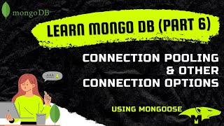 Connection Pooling and Connection Options in MongoDB | MongoDB Course Tutorial #6