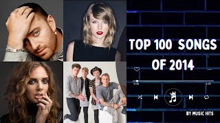 TOP 100 SONGS OF 2014 | MUSIC OF 2014
