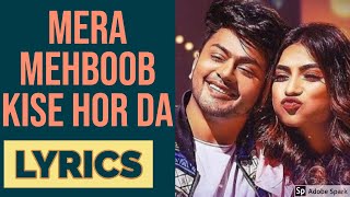 Mera Mehboob Kise Hor Da Lyrics And Karaoke Video - Awez Darbar & Nagma Mirajkar | Stebin Ben