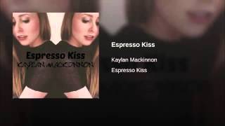 Espresso Kiss - Kaylan Mackinnon