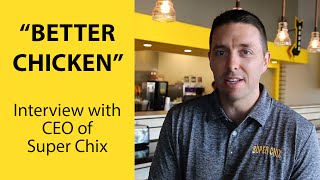 Super Chix CEO on 'better chicken' restaurant segment | Nation's Restaurant News
