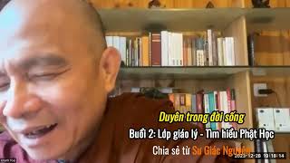 Duyên trong đời sống - Buổi 2: Lớp giáo lý - Tìm hiểu Phật học chia sẻ trực tiếp từ Sư Toại Khanh