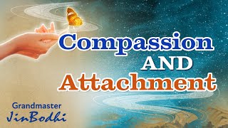 Compassion and Attachments