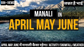 Manali in April May June / snow in manali /activities / Rohtang pass