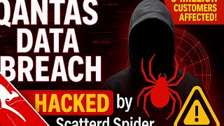 Qantas Data Breach EXPLAINED: Who Are Scattered Spider?