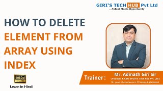 How to Delete Element from Array Using Index | Java Program | Giri’s Tech Hub Pune