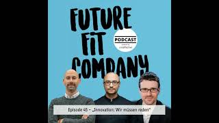 Future Fit Company #45: Innovation - Wir müssen reden