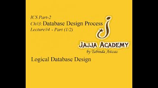 Logical Database Design Process| ICS Part-2 Computer Science