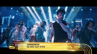 World Television Premiere Ganapath 25 May 8pm On Sony Max