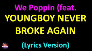 YoungBoy Never Broke Again - We Poppin (feat. Birdman) (Lyrics version)