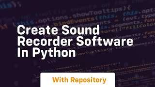 Create sound recorder software in python
