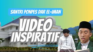 Video inspiratif Santri Pondok Pesantren Dar el-Iman