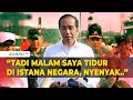 Jokowi Ngaku Tidur Nyenyak di Istana Negara hingga Soal Prabowo Tak Sabar Ngantor di IKN