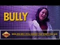 Nadia Zerlinda  | Tian Storm | Ever SLKR | Dycal Siahaan - BULLY [OFFICIAL MUSIC VIDEO]