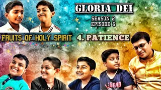 Gloria Dei; Season 2; Episode 5; Fruits of HolySpirit-Patience; Fr AjithChittilappilly;Aadum Pathiri