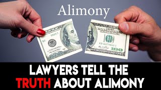 Lawyers Tell the Truth about Alimony  - What Men Need to Know