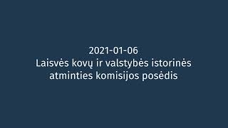 2021-01-06 Laisvės kovų ir valstybės istorinės atminties komisijos posėdis