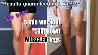5 MINS SLIM LEG WORKOUT- GET RID OF THIGH FAT, CELLULITES, SLIM DOWN MUSCLED LEGS