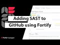 Adding SAST into GitHub workflows using Fortify