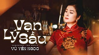 Vạn Lý Sầu / Bài Hát Hot Ticktock . Tro.Music - Vũ Yến Ngọc cover