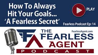 How To Always Hit Your Goals - A Fearless Secret!