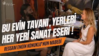 Bu Evin Tavanı, Yerleri, Her Yeri Sanat Eseri!