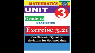 Mathematics Grade 12 Unit 3 Exercise 3.21(Coefficient of Quartile deviation for Grouped data)​