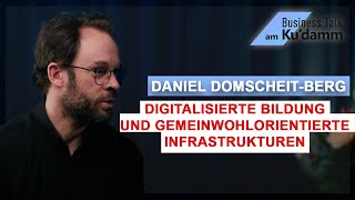 Daniel Domscheit-Berg: Digitalisierte Bildung \u0026 Gemeinwohlorientierte Infrastrukturen