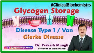 Glycogen Storage Disease Type 1 / Von Gierke disease : Clinical Biochemistry by Dr Prakash Mungli