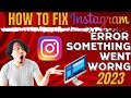 How to Fix Instagram Login Error Something Went Wrong in 2023 - Ultimate Guide!