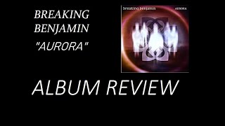 Breaking Benjamin - Aurora | Album Review
