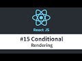 React JS Tutorial - #15 Conditional Rendering