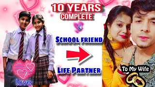 School Friend Se Wife Tak Ka Safar😍💞 10years Complete ❤️ #lovemarriage