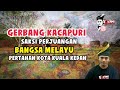 🔴 GERBANG KACAPURI SAKSI PERJUANGAN BANGSA MELAYU PERTAHAN KOTA KUALA KEDAH | KEDAH