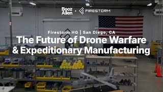 The Future of Drone Warfare & Expeditionary Manufacturing | Firestorm × Booz Allen
