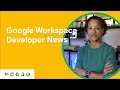 Update to Apps Script’s Spreadsheet class, new Workspace Policy API, and more!