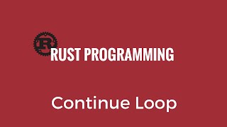Rust Programming Tutorial - Continue Loop - Rust 31